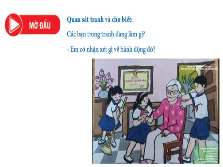 Bài giảng Giáo dục địa phương Lớp 7 - Tiết 28, Chủ đề 8: Giữ gìn và phát huy truyền thống Uống nước nhớ nguồn ở tỉnh Tuyên Quang