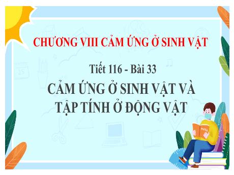 Bài giảng Khoa học tự nhiên Lớp 7 Sách Kết nối tri thức - Tiết 116, Bài 33: Cảm ứng ở sinh vật và tập tính ở động vật