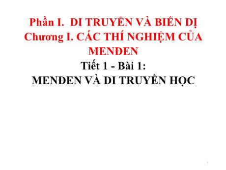 Bài giảng Khoa học tự nhiên Lớp 9 - Phần: Sinh học - Chương 1: Các thí nghiệm của Menđen - Tiết 1, Bài 1: Menđen và di truyền học
