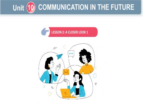 Bài giảng Tiếng Anh Lớp 8 Global success - Unit 10: Communicaction in the future - Lesson 2: A closer look 1