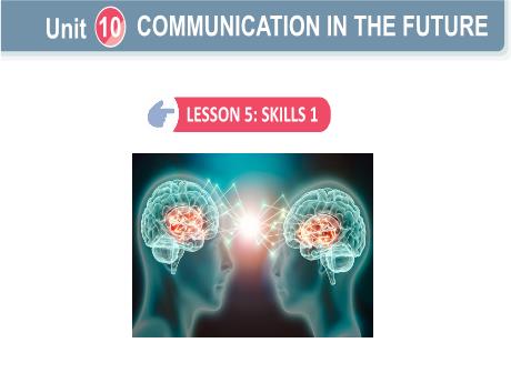 Bài giảng Tiếng Anh Lớp 8 Global success - Unit 10: Communicaction in the future - Lesson 5: Skills 1