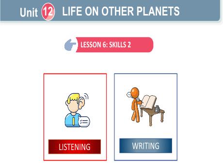 Bài giảng Tiếng Anh Lớp 8 Global success - Unit 12: Life on other planets - Lesson 6: Skills 2