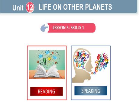 Bài giảng Tiếng Anh Lớp 8 Global success - Unit 12: Life on other planets - Lesson 5: Skills 1
