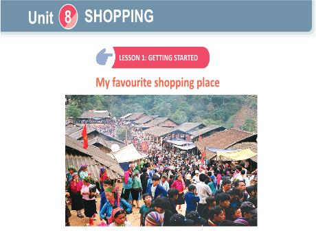Bài giảng Tiếng Anh Lớp 8 Global success - Unit 8: Shopping - Lesson 1: Getting started