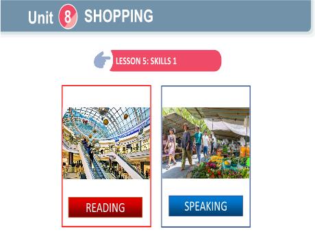 Bài giảng Tiếng Anh Lớp 8 Global success - Unit 8: Shopping - Lesson 5: Skills 1