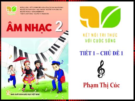 Bài giảng Âm nhạc 2 - Chủ đề 1 - Hát: Dàn nhạc trong vườn - Phạm Thị Cúc