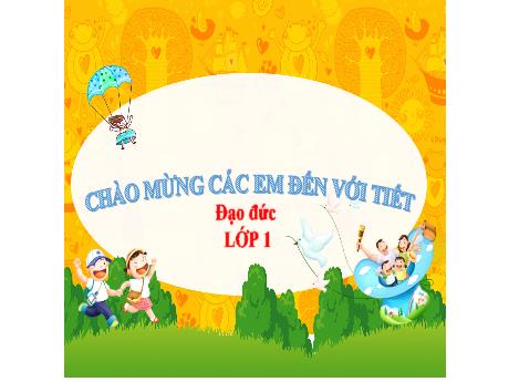 Bài giảng Đạo đức 1 - Chủ đề 11: Học bài và làm bài đầy đủ - Trường Tiểu học Tam Cường