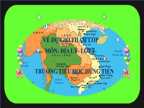 Bài giảng Địa Lí 5 - Tuần 21: Địa lí các nước láng giềng của Việt Nam - Trường Tiểu học Hùng Tiến
