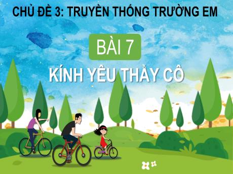 Bài giảng Hoạt động trải nghiệm 1 - Chủ đề 3 - Bài 7: Kính yêu thầy cô - Trường Tiểu học Vĩnh Phong-Tiền Phong