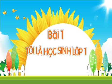Bài giảng Tiếng Việt 1 - Bài 1: Tôi là học sinh lớp 1 - Trường Tiểu học Tam Cường