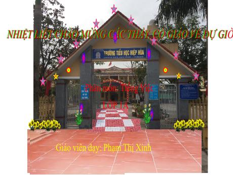 Bài giảng Tiếng Việt 1 (Kết nối tri thức) - Bài 57: Anh ênh inh (3 Tiết) - Năm học 2023-2024 - Phạm Thị Xinh
