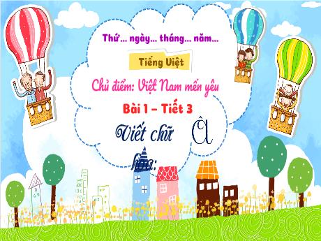 Bài giảng Tiếng Việt 2 - Bài 1: Viết chữ hoa (Tiết 3)
