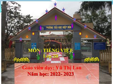Bài giảng Tiếng Việt 2 - Bài 15: Kể chuyện Họa mi, vẹt và quạ - Năm học 2022-2023 - Vũ Thị Lan