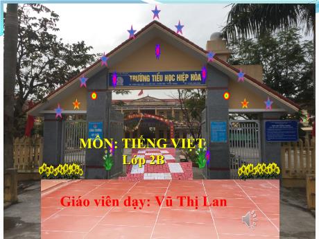 Bài giảng Tiếng Việt 2 - Bài 15: Kể chuyện Họa mi, vẹt và quạ - Vũ Thị Lan