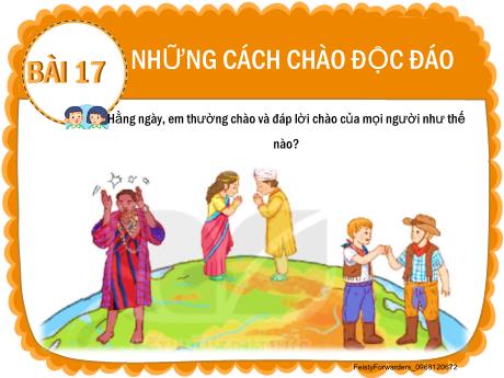 Bài giảng Tiếng Việt 2 (Tập đọc) - Bài 17: Những cách chào độc đáo (Tiết 1+2)