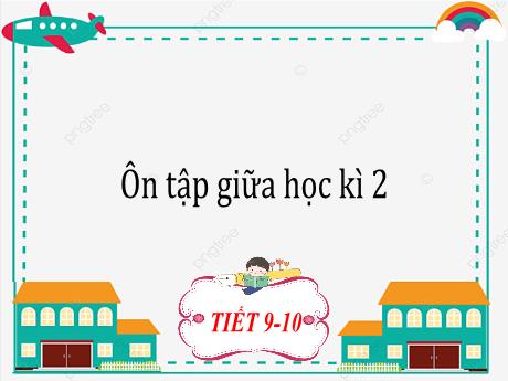 Bài giảng Tiếng Việt 2 - Tuần 27: Ôn tập giữa học kì 2