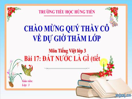 Bài giảng Tiếng Việt 3 - Bài 17: Đất nước là gì (Tiết 1+2) - Trường Tiểu học Hùng Tiến