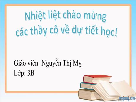 Bài giảng Tiếng Việt 3 - Bài: Thư viện - Nguyễn Thị Mỵ