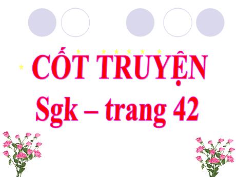 Bài giảng Tiếng Việt 4 (Tập làm văn) - Bài: Cốt truyện