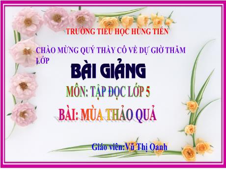 Bài giảng Tiếng Việt 5 (Tập đọc) - Bài: Mùa thảo quả - Vũ Thị Oanh