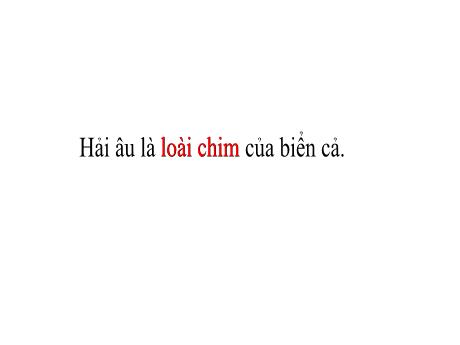 Bài giảng Tiếng Việt - Bài 1: Loài chim của biển cả
