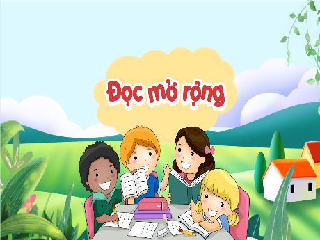 Bài giảng Tiếng Việt Lớp 5 - Bài: Đọc mở rộng