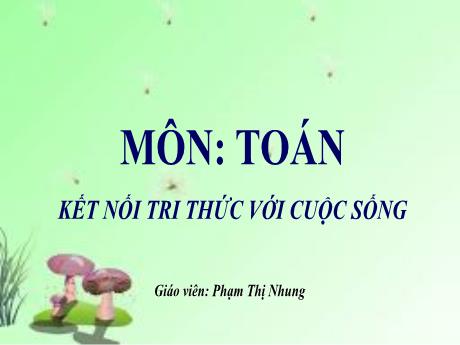 Bài giảng Toán 1 (Kết nối tri thức) - Bài 26: Đơn vị độ dài - Phạm Thị Nhung