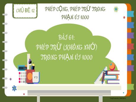 Bài giảng Toán 2 - Bài 61: Phép trừ (không nhớ) trong phạm vi 1000