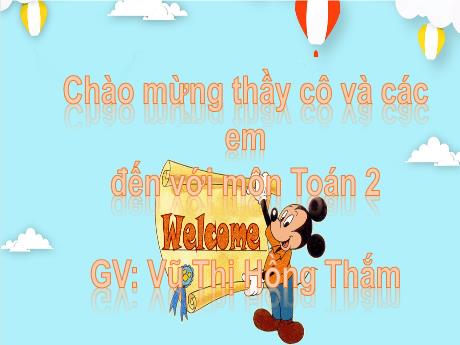 Bài giảng Toán 2 - Bài 62: Phép trừ (có nhớ) trong phạm vi 1000 - Vũ Thị Hồng Thắm