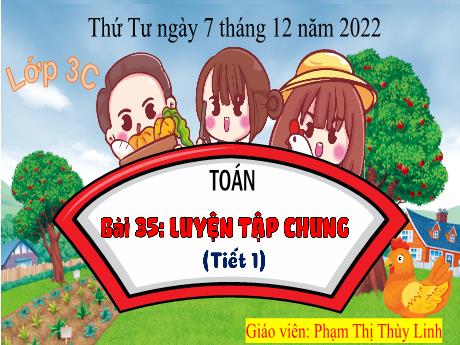 Bài giảng Toán 3 - Bài 35: Luyện tập chung (Tiết 1) - Năm học 2022-2023 - Phạm Thị Thùy Linh