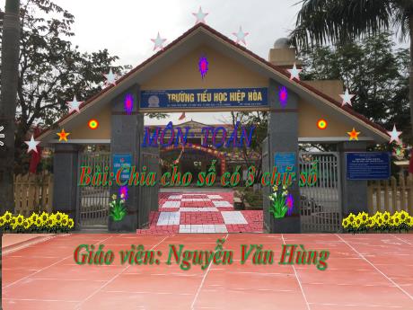 Bài giảng Toán 3 - Bài: Chia cho số có 3 chữ số - Năm học 2020-2021 - Nguyễn Văn Hùng
