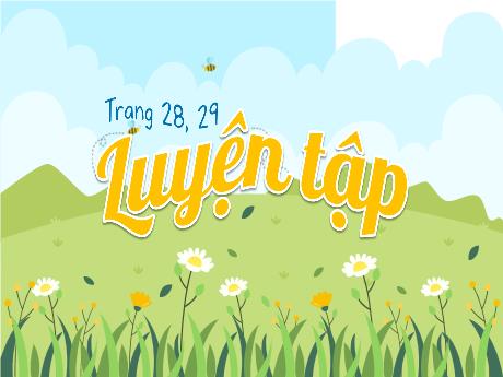 Bài giảng Toán 3 - Bài: Luyện tập - Trường Tiểu học Liên Am