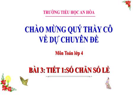 Bài giảng Toán 4 - Bài 3: Số chẵn số lẽ - Trường Tiểu học An Hòa