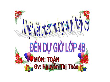 Bài giảng Toán 4 - Bài: Tìm hai số khi biết tổng và hiệu của hai số đó - Nguyễn Thị Thảo