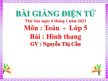 Bài giảng Toán 5 - Bài: Hình thang - Năm học 2022-2023 - Nguyễn Thị Cần