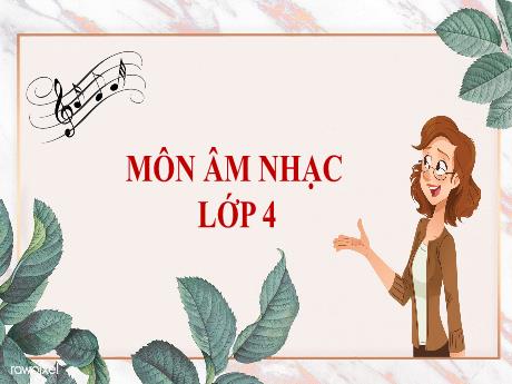 Bài giảng Âm nhạc 4 - Tiết 10 - Năm học 2023-2024 - Trường Tiểu học Sơn Long