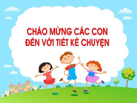 Bài giảng Kể chuyện 1 - Bài 14 : Hai chú gà con - Trường Tiểu học Sơn Long