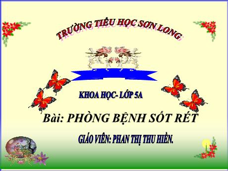 Bài giảng Khoa học 5 - Bài 12: Phòng bệnh sốt rét - Năm học 2023-2024 - Phan Thị Thu Hiền