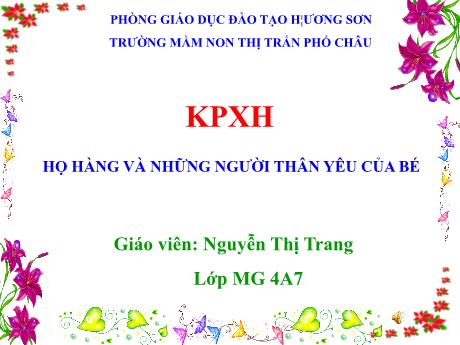 Bài giảng Mầm non Lớp Chồi - Đề tài: Họ hàng và những người thân yêu của bé - Nguyễn Thị Trang