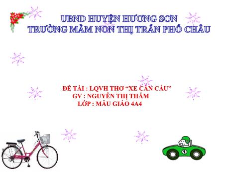 Bài giảng Mầm non Lớp Chồi - Đề tài: Làm quen văn học Thơ xe cần cẩu - Nguyễn Thị Thắm