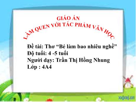 Bài giảng Mầm non Lớp Chồi - Đề tài: Thơ Em làm bao nhiêu nghề - Trần Thị Hồng Nhung