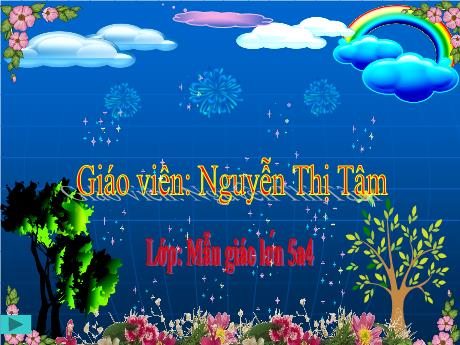 Bài giảng Mầm non Lớp Lá - Chủ đề: Nghề nghiệp - Đề tài: Nhận biết chữ số và số lượng trong phạm vi 8 - Nguyễn Thị Tâm