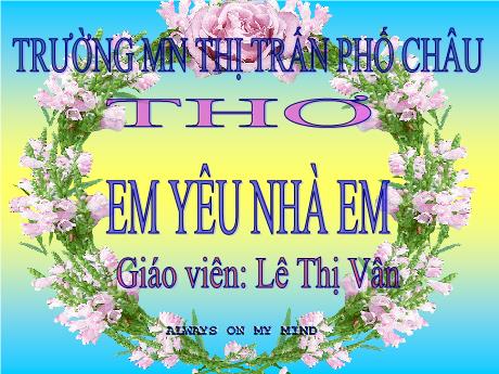 Bài giảng Mầm non Lớp Lá - Đề tài: Em yêu nhà em - Lê Thị Vân
