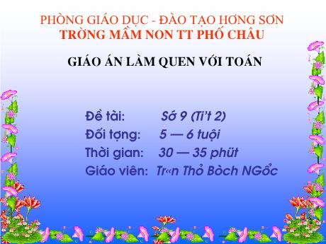 Bài giảng Mầm non Lớp Lá - Làm quen với Toán - Đề tài: Số 9 (Tiết 2) - Trần Thị Bích Ngọc