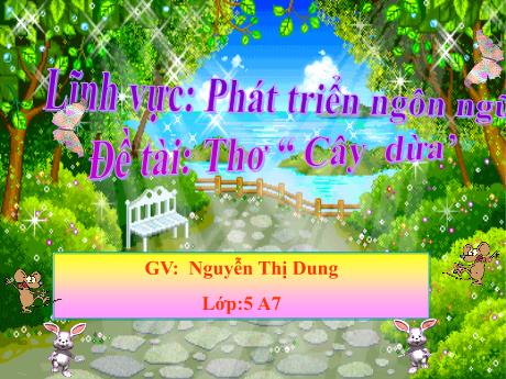 Bài giảng Mầm non Lớp Lá - Lĩnh vực: Phát triển ngôn ngữ - Thơ: Cây dừa - Nguyễn Thị Dung