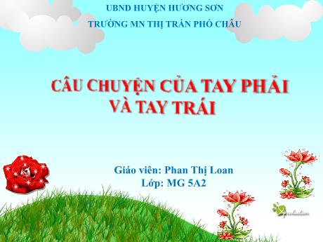 Bài giảng Mầm non Lớp Lá - Truyện: Câu chuyện của tay phải và tay trái - Phan Thị Loan
