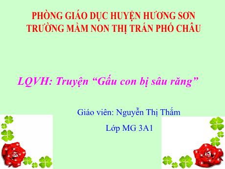 Bài giảng Mầm non Lớp Mầm - Đề tài: Truyện Gấu con bị đau răng - Nguyễn Thị Thắm