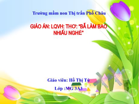 Bài giảng Mầm non Lớp Mầm - Thơ: Bé làm bao nhiêu nghề - Hồ Thị Tú