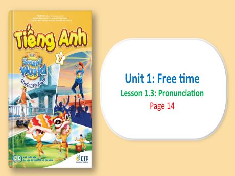 Bài giảng Tiếng Anh 7 - Unit 1: Free time - Lesson 1.3 - Trường THCS Trần Kim Xuyến