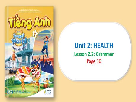 Bài giảng Tiếng Anh 7 - Unit 2: Health - Lesson 2.2 - Trường THCS Trần Kim Xuyến